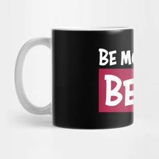 Funny Quote - Gift - Be more like Betty Mug